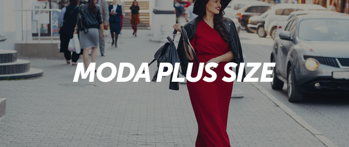 Moda Plus Size: por que apostar neste mercado?